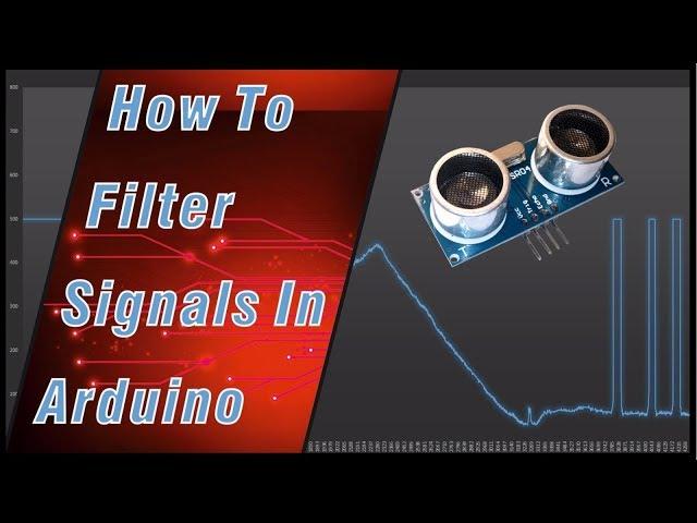 How To Filter Signals In Arduino [Arduino Basics Tutorial 9]