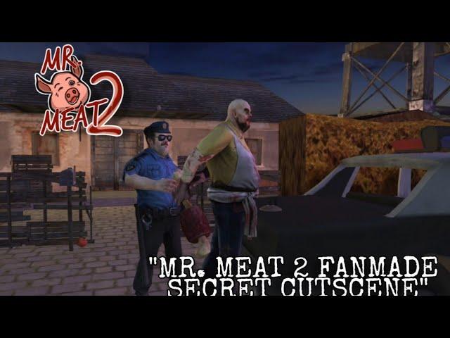 MR. MEAT 2 / FANMADE /  SECRET CUTSCENE / MR. MEAT 