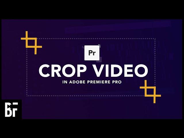 How To Crop Video In Premiere Pro - Adobe Premiere Crop