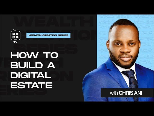 HOW TO BUILD A DIGITAL ESTATE | Chris Ani | WCS #8