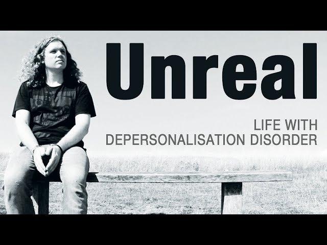 UNREAL: Life With Depersonalisation Disorder (A Short Film by Joe Perkins)