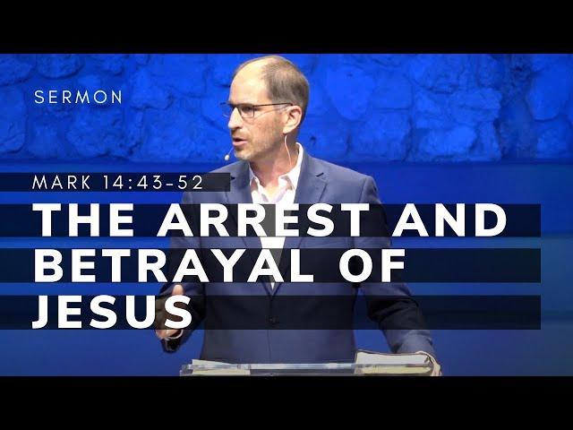 The Arrest and Betrayal of Jesus | Mark 14:43-52 | The Gospel of Mark (Msg 65) | 03/03/2024