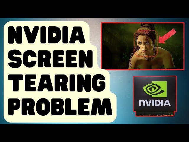 FIXED: Nvidia Screen Tearing Problem [Updated Solutions 2024]