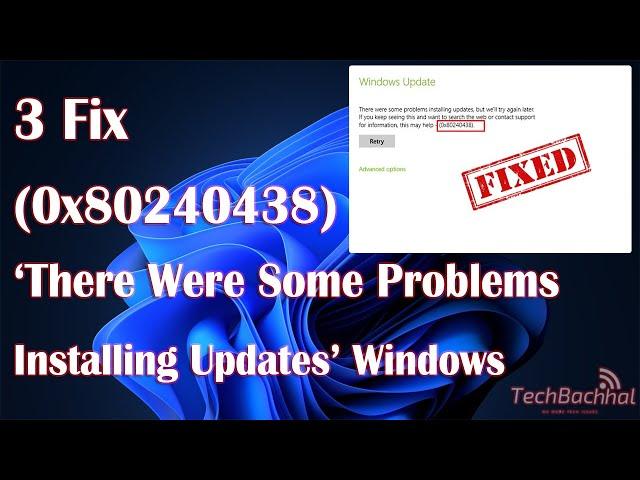 Fix 0x80240438 Error: 'There were some problems installing updates' on Windows - Easy Solution"