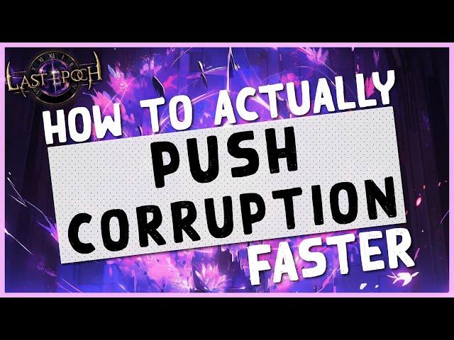 1.0 | DO THIS TO PUSH YOUR CORRUPTION HIGHER & FASTER  - Last Epoch Corruption Guide