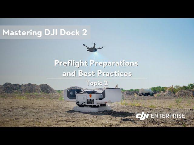 Mastering DJI Dock 2 EP02: Preflight Preparations and Best Practices