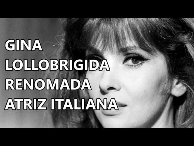 GINA LOLLOBRIGIDA RENOMADA ATRIZ ITALIANA | FOCUS PORTAL CULTURAL