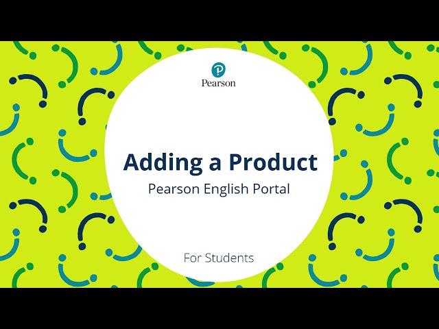 Pearson English Portal  for Students  Adding a Product