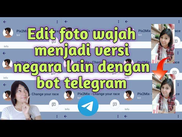 Edit Foto Wajah Versi Negara Lain Dengan Bot Telegram || Change Your Face Race With Telegram Bot