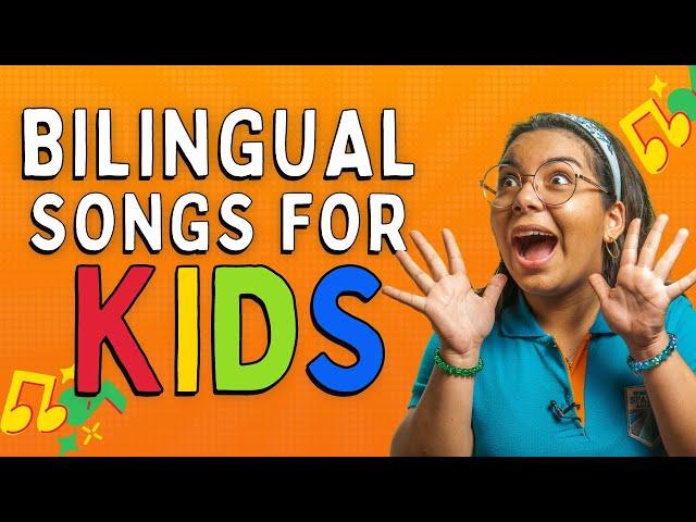 Bilingual Songs for Kids in Spanish and English