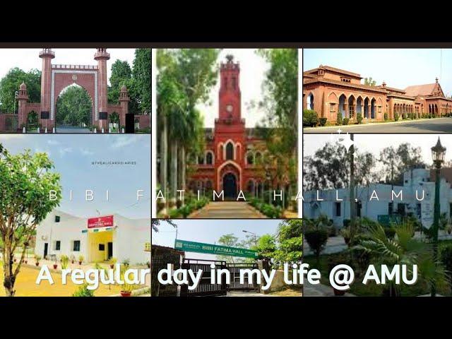 A regular day in my life @AMU/ Bibi Fatima Hall,AMU/ ZHCET/ Aligarh Muslim University