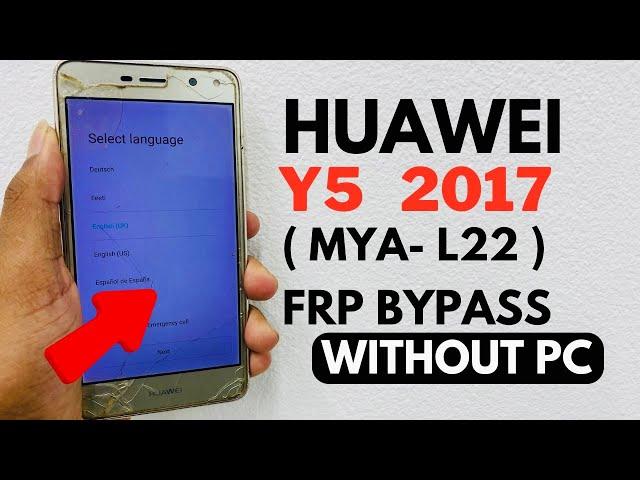 Huawei Y5 2017 ( MYA-L22 ) FRP BYPASS WITHOUT PC 2023!