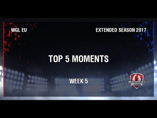 WGL EU Extended Season 2017 - TOP5 from Week 5