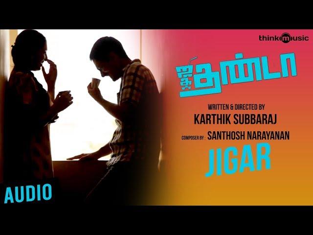 Jigar Official Full Song - Jigarthanda