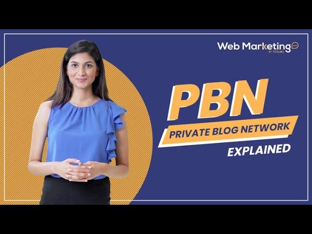 Web Marketing | PBN (Private Blog Network)Explained