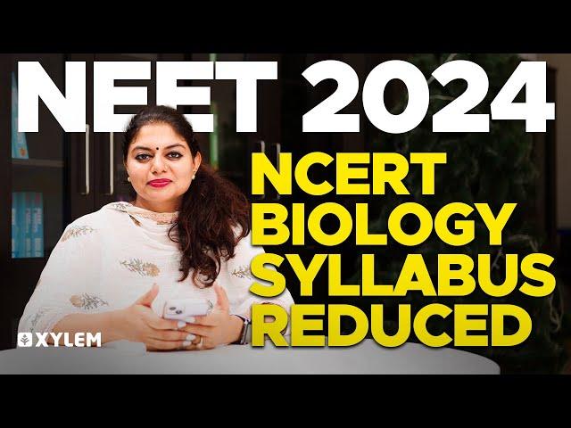 NEET 2024 - NCERT Biology Syllabus Reduced ️ | Xylem NEET