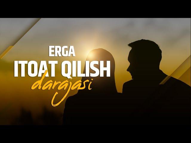 Erga itoat qilish darajasi | Shayx Sodiq Samarqandiy