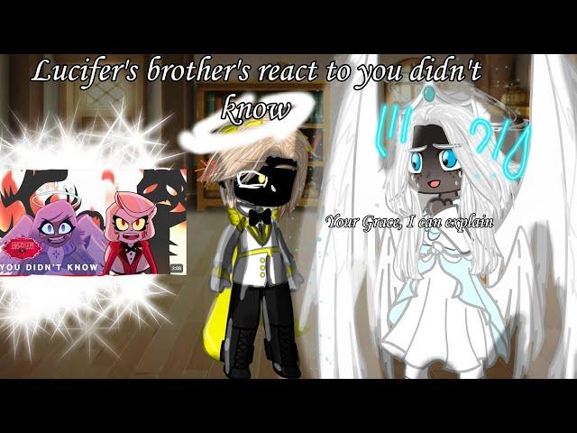 |Lucifer's brother's react to •You didn't know •|reactions 4/???|