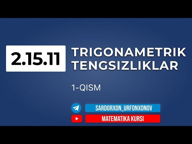 85-Dars. 2 15 11 Trigonametrik Tengsizliklar. 1-Qism