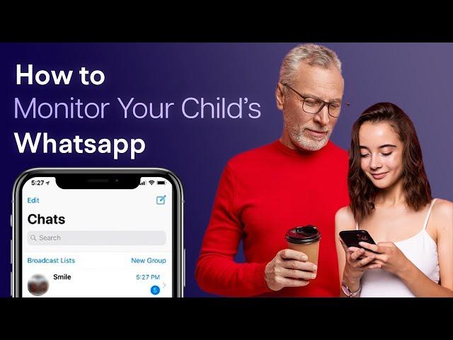 HOW TO MONITOR YOUR CHILD'S WHATSAPP