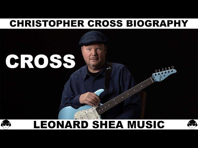 CHRISTOPHER CROSS BIOGRAPHY - AMERICAN SINGER SONGWRITER AND  GUITARIST - LEONARD SHEA MUSIC