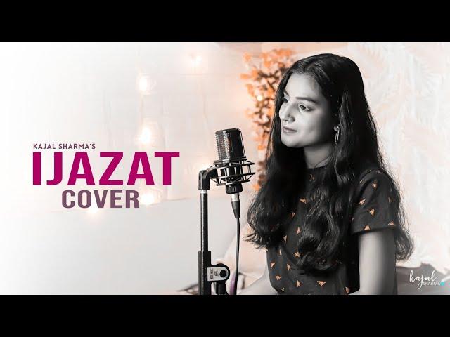 Ijazat | Female Version | Kajal Sharma | Falak Shabir | Mera Yaar Sajan tu | Cover | Anil Maharana