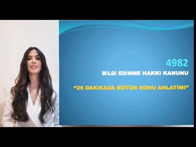 4982 BİLGİ EDİNME HAKKI KANUNU       26 Dakikada Tüm Kanun Güncel