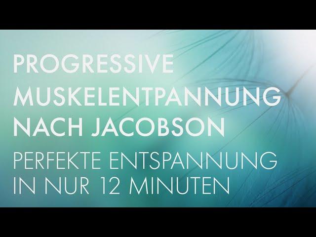 Kurze Version  Progressive Muskelentspannung mit 7 Muskelgruppen