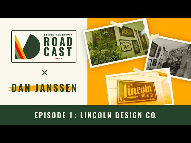 Roadcast - Ep 1 / Dan Janssen of Lincoln Design Co.