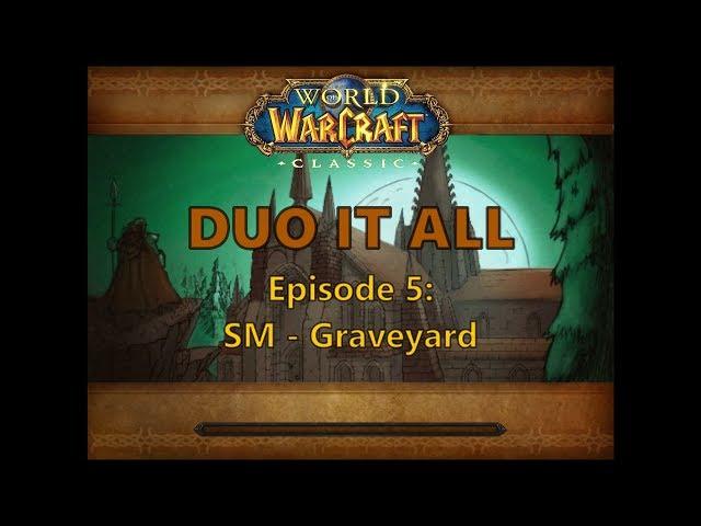 Duo it All - Ep.5: Scarlet Monastery - Graveyard | World of Warcraft Classic