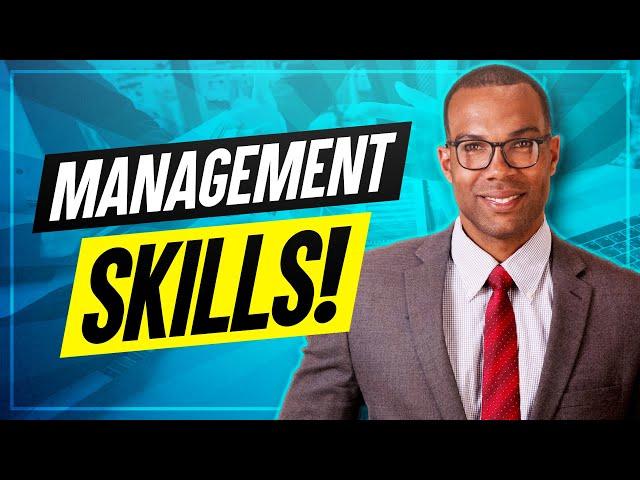 TOP 7 MANAGEMENT SKILLS!  How to be a GREAT MANAGER!