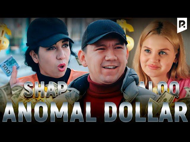 Shapaloq - Anomal dollar (hajviy ko'rsatuv)