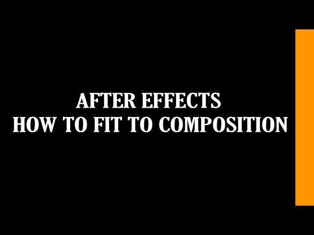 After effects tutorial how to fit to composition