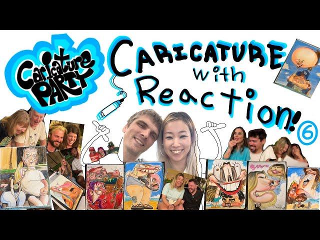 Caricature Party's caricatures with reactions! ep.6!