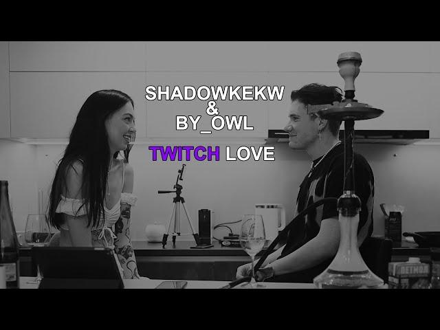 SHADOWKEKW & BY_OWL | TWITCH LOVE