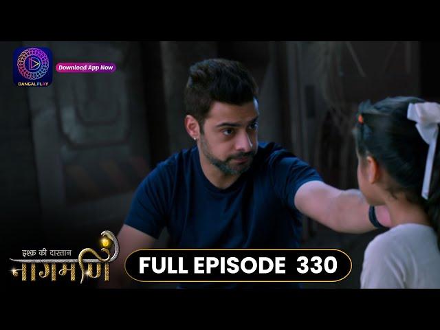 Ishq Ki Dastaan Naagmani | Full Episode 330 | Dangal TV