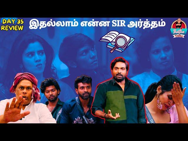 Ithellam Enna Sir Artham | Day 35 Review | Bigg Boss Tamil S08 | Thatha Talks | Suresh Chakravarthi