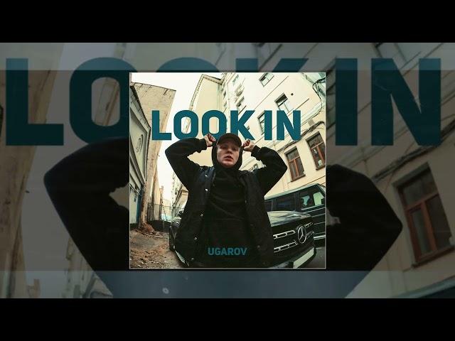 UGAROV - Look in (Официальная премьера трека)