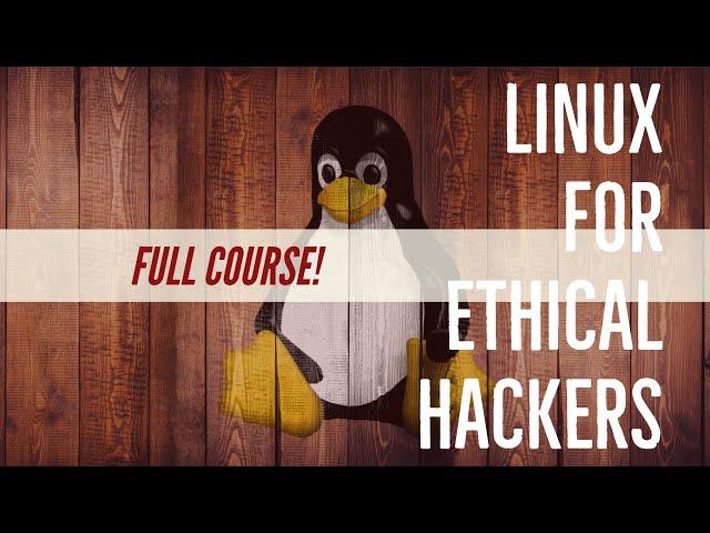 The Complete Linux for Ethical Hackers Course for 2019