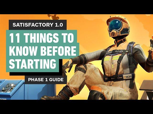 Satisfactory (1.0) - 11 Things To Know Before Starting | Phase 1 Guide