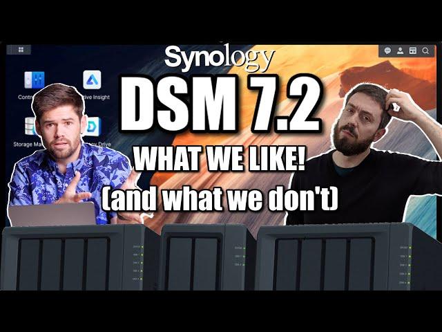 Synology DSM 7.2 - The Good and the Bad! (ft. Spacerex)