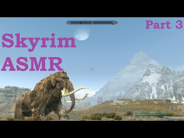 Skyrim ASMR l Rambles about The Elder Scrolls l Part 3