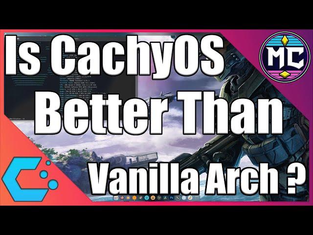 Why i use CachyOS BTW Over Vanilla Arch