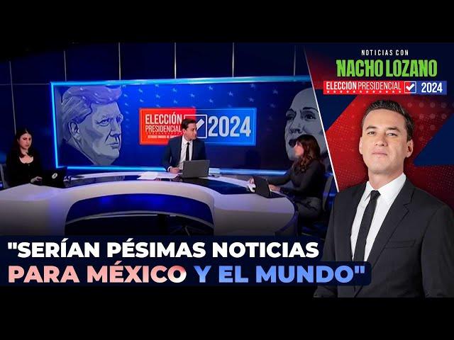 “Si gana Trump serían pésimas noticias para México y el mundo” | Cobertura Elecciones EUA