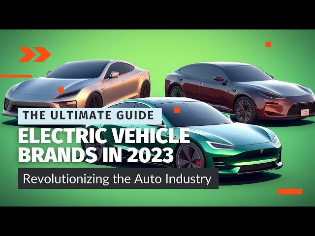 Top Electric Vehicle Makers in 2023: Discover the Best EV Brands and Their Offerings 