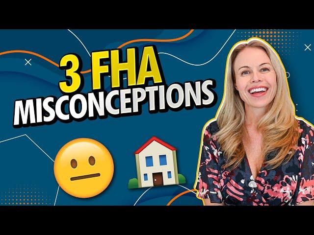 3 Misconceptions About FHA Loans in 2022 - FHA Pros and Cons - First Time Home Buyer - FHA Loan 2022