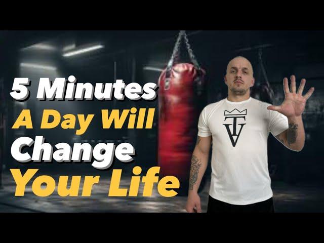 5 Minutes a Day and Your Life will completely change.