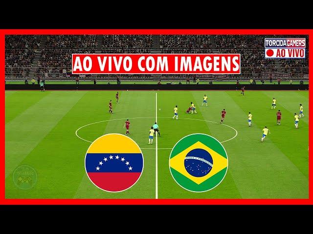 VENEZUELA X BRASIL AO VIVO COM IMAGENS | ELIMINATÓRIAS DA COPA DO MUNDO | JOGO DE HOJE AO VIVO