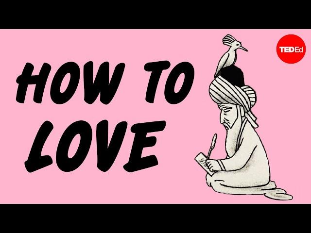 How to love, according to Rumi - Stephanie Honchell Smith