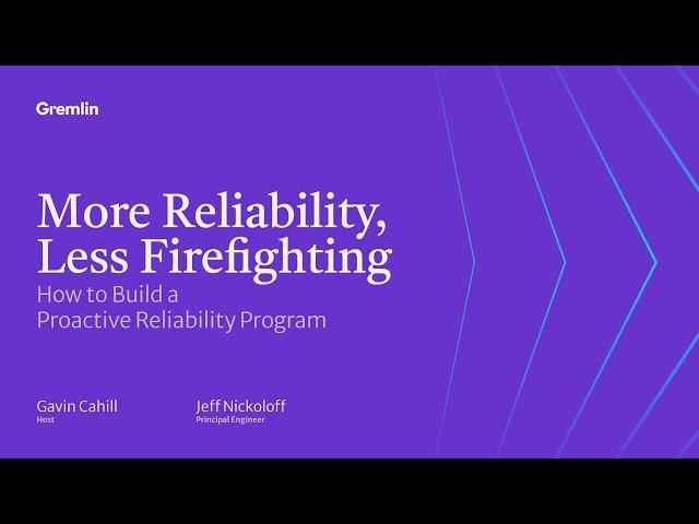 More Reliability, Less Firefighting: How to Build a Proactive Reliability Program